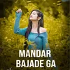 About Mandar Bajade Ga Song